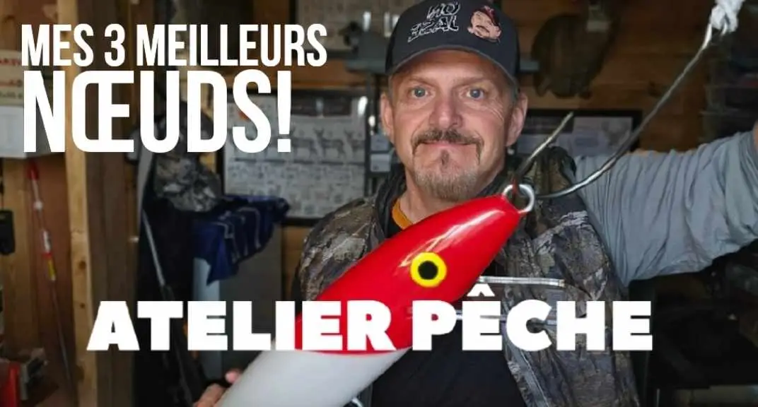 Atelier pêche, mes 3 meilleurs noeuds